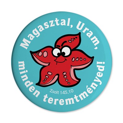 Hűtőmágnes Tengeri csillag Magasztal, Uram, minden teremtményed