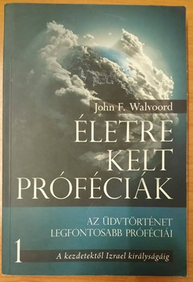 Életre kelt próféciák 1. A kezdetektől Izrael királyságáig (Papír) [Antikvár könyv]