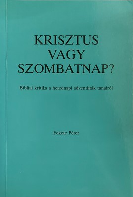 Krisztus vagy szombatnap? (Papír) [Antikvár könyv]