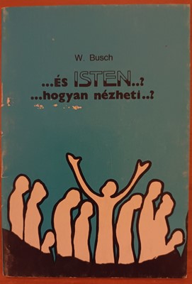 ...és ISTEN...? ...hogyan nézheti...? (Füzetkapcsolt) [Antikvár könyv]