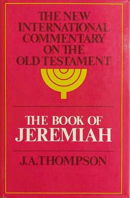 The Book of Jeremiah- The International Commentary on the New Testament