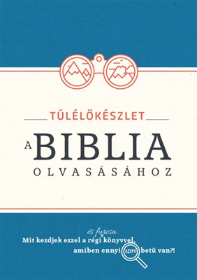 Túlélőkészlet a Biblia olvasásához (Papír) [Book]