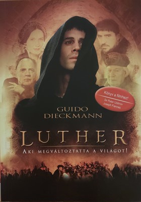 Luther, aki megváltoztatta a világot (Papír) [Antikvár könyv]