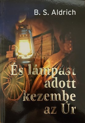 És lámpást adott kezembe az Úr (Papír) [Antikvár könyv]