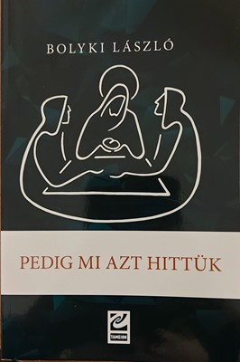 Pedig mi azt hittük