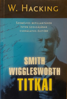 Smith Wigglesworth titkai (Papír) [Antikvár könyv]