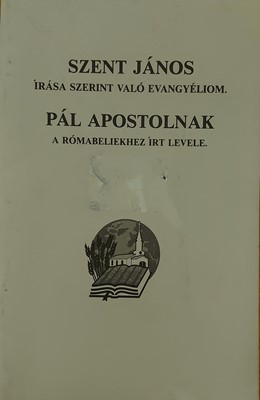 Szent János evangéliuma és a rómabeliekhez írt levél egy kötetben, Károli forsítás