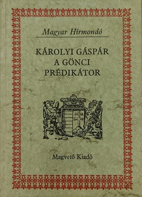 Károlyi Gáspár, a gönci prédikátor (Keménytáblás) [Antikvár könyv]