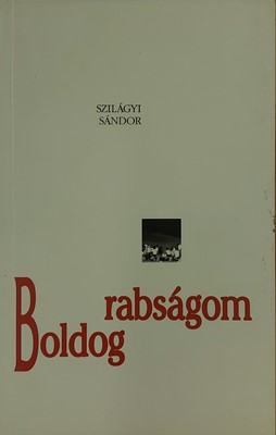 Boldog rabságom