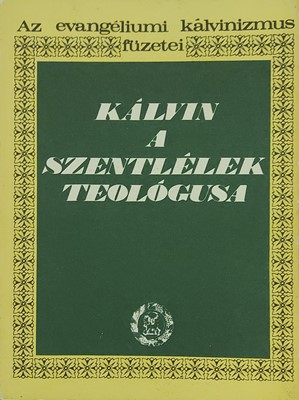 Kálvin a Szentlélek teológusa (Papír) [Antikvár könyv]