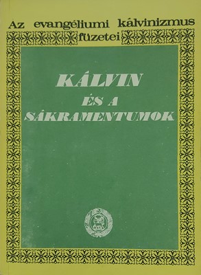 Kálvin és a sákramentumok (Papír) [Antikvár könyv]