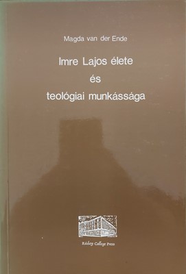 Imre Lajos élete és teológiai munkássága (Papír) [Antikvár könyv]