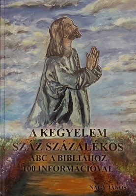 A kegyelem száz százalékos (Keménytáblás) [Antikvár könyv]