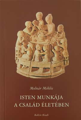 Isten munkája a család életében (Papír) [Antikvár könyv]