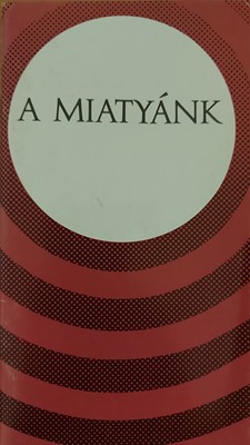 A miatyánk (Füzetkapcsolt) [Antikvár könyv]