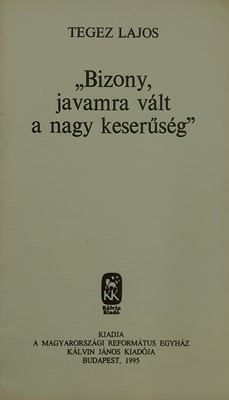 "Bizony, javamra vált a nagy keserűség"