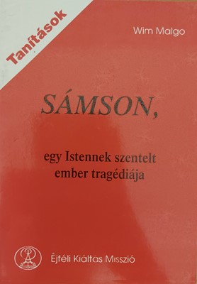 Sámson, egy Istennek szentelt ember tragédiája