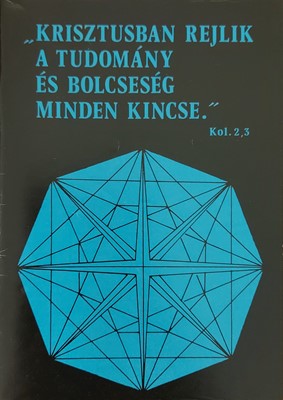 "Krisztusban rejlik a tudomány és bölcsesség minden kincse"