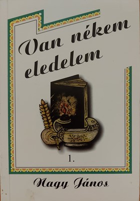 Van nékem eledelem 1