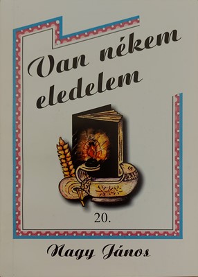 Van nékem eledelem 20