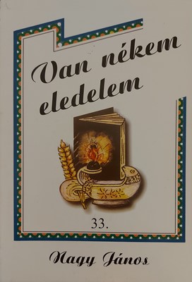 Van nékem eledelem 33