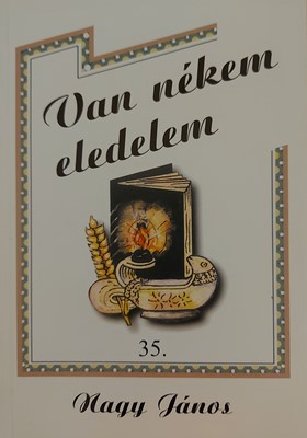 Van nékem eledelem 35