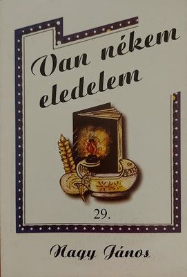 Van nékem eledelem 29