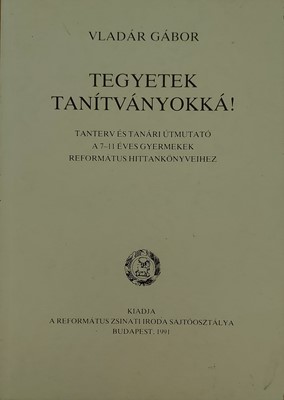 Tegyetek tanítványokká! (Papír) [Antikvár könyv]