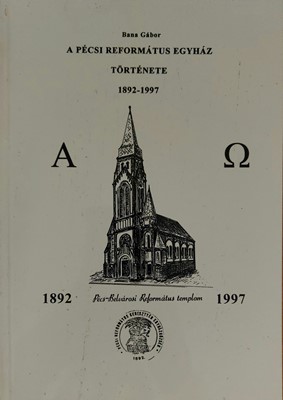 A pécsi református egyház története (1892-1997)