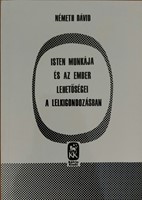 Isten munkája és az ember lehetőségei a lelkigondozásban (Papír) [Antikvár könyv]