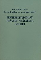 Természettudomány, világkép, világnézet, istenhit (Füzetkapcsolt) [Antikvár könyv]