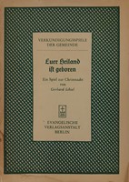 Euer Heiland ist geboren - Ein Spiel zur Christnacht von Gerhard Schiel (Füzetkapcsolt) [Antikvár könyv]