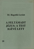 A feltámadt Jézus: A test igévé lett (Füzetkapcsolt) [Antikvár könyv]