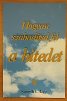 Hogyan szabadítsd fel a hitedet (Papír) [Antikvár könyv]