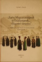 Egész Magyarországnak és Erdélységnek... világosító lámpása (Keménytáblás) [Antikvár könyv]