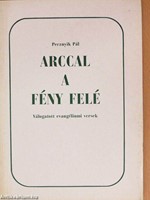 Arccal a fény felé (papírkötés) [Antikvár könyv]