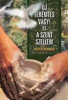 Új teremtés vagy! és A Szent Szellem