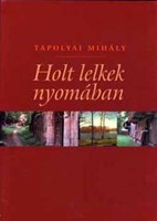 Holt lelkek nyomában (Papír) [Book]