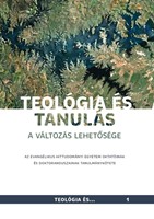 Teológia és tanulás – a változás lehetősége (ragasztott papírkötés)