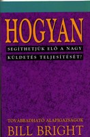 Hogyan segíthetjük elő a Nagy Küldetés teljesítését?