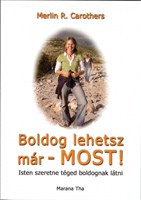 Boldog lehetsz - már MOST! (Papír)