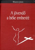 A jövendő a béke emberéé