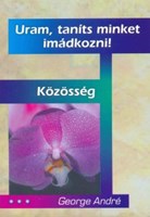 Uram, taníts minket imádkozni - Közösség