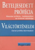 Beteljesedett prófécia - Világtörténelem Dániel próféta látomásában