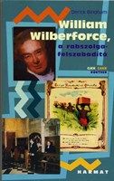 William Wilberforce, a rabszolgafelszabadító
