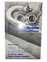 Orano, egy vak fiú élettörténete + Fény tör be a sötétségbe (Papír) [Antikvár könyv]