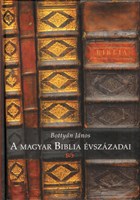 A magyar Biblia évszázadai (Keménytáblás)