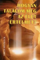 Hogyan találom meg az élet értelmét? (papír)