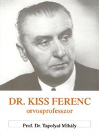 Dr. Kiss Ferenc orvosprofesszor