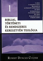 Bibliai, történeti és rendszeres keresztyén teológia 1.